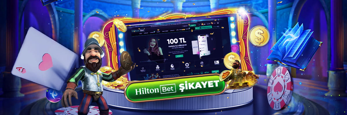 Hiltonbet Şikayet